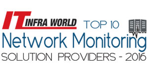 Top 10 Network Monitoring Solution Providers 2016
